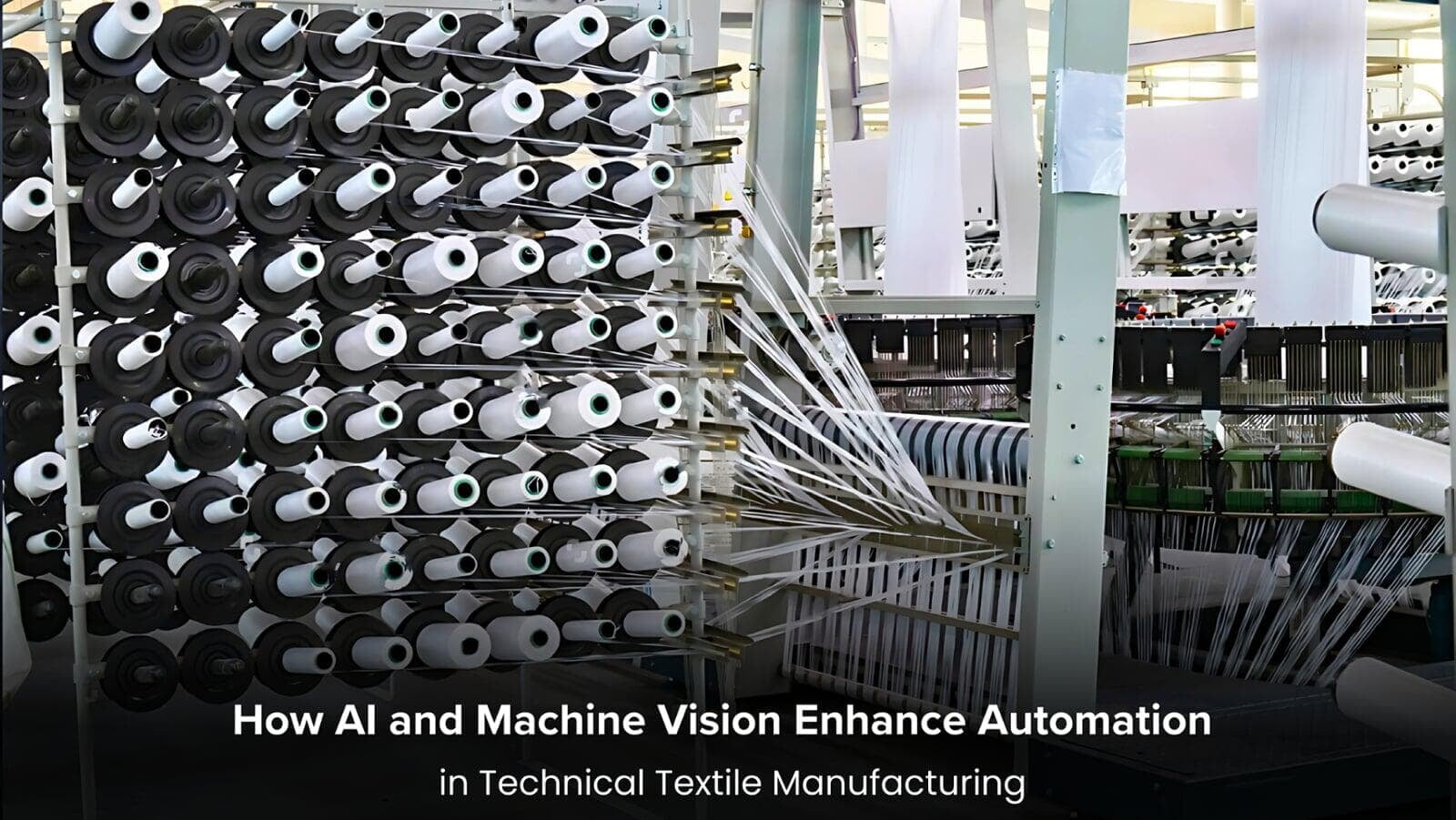 How AI and Machine Vision Enhance Automation in Technical Textile Manufacturing